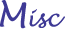 Misc